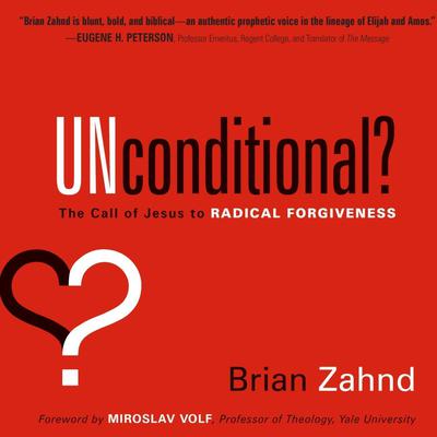 Unconditional? by Brian Zahnd audiobook