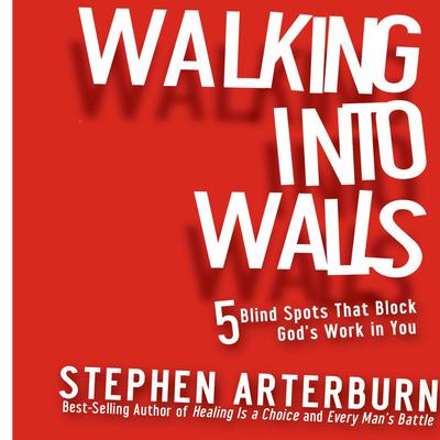 Walking Into Walls by Stephen Arterburn audiobook
