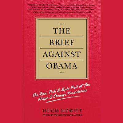The Brief Against Obama by Hugh Hewitt audiobook