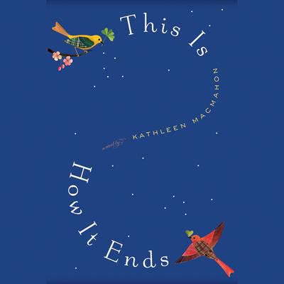 This Is How It Ends by Kathleen MacMahon audiobook