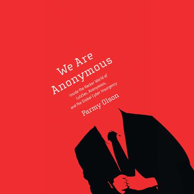 We Are Anonymous by Parmy Olson audiobook