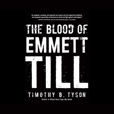 The Blood of Emmett Till by Timothy B. Tyson audiobook