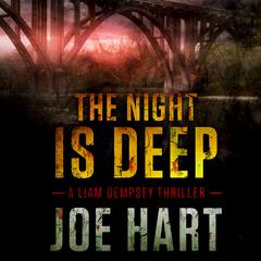 The Night Is Deep by Joe Hart audiobook