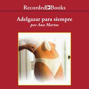 Adelgazar para siempre (Slimming Forever) by  Ana Martos audiobook