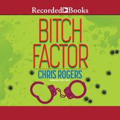Bitch Factor by  Chris Rogers audiobook