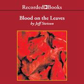 Blood on the Leaves by  Jeff Stetson audiobook