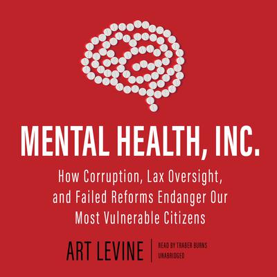 Mental Health, Inc. by Art Levine audiobook