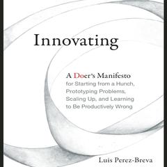 Innovating by Luis Perez-Breva audiobook