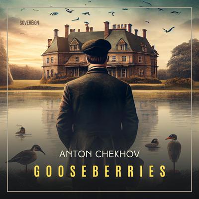 Gooseberries by Anton Chekhov audiobook