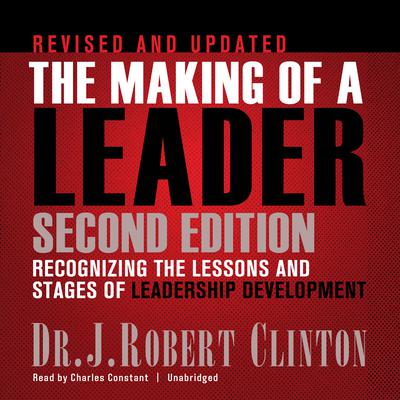 The Making of a Leader, Second Edition by J. Robert Clinton audiobook