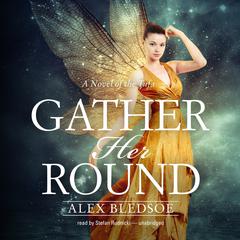 Gather Her Round by Alex Bledsoe audiobook