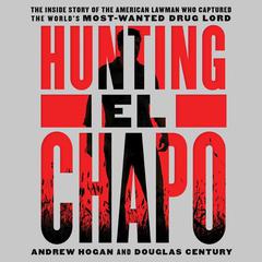 Hunting El Chapo by Andrew Hogan audiobook