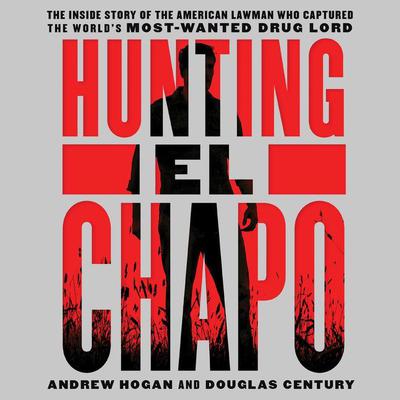 Hunting El Chapo by Andrew Hogan audiobook