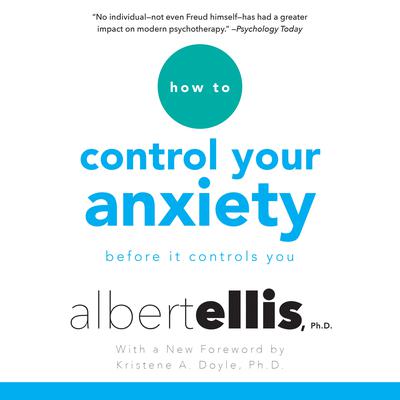 How to Control Your Anxiety by Albert Ellis audiobook