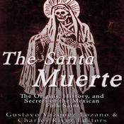 The Santa Muerte by  Gustavo Vázquez Lozano audiobook