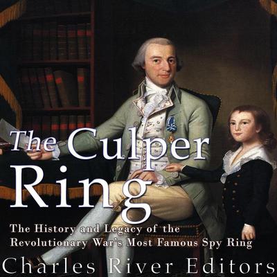 The Culper Ring by Charles River Editors audiobook