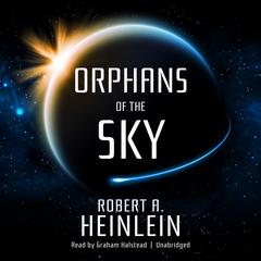 Orphans of the Sky by Robert A. Heinlein audiobook
