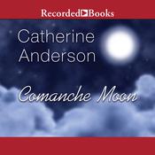 Comanche Moon by  Catherine Anderson audiobook