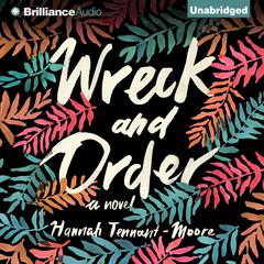 Wreck and Order by Hannah Tennant-Moore audiobook