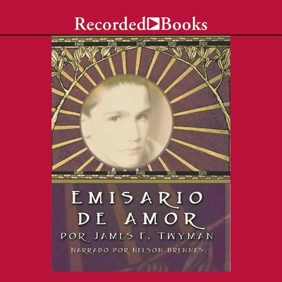 Emisario de amor (Emissary of Love) by James F. Twyman audiobook