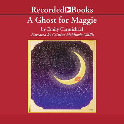 A Ghost for Maggie by Emily Carmichael audiobook