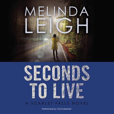 Seconds to Live by Melinda Leigh audiobook