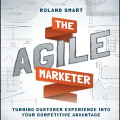 The Agile Marketer by Roland Smart audiobook