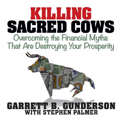 Killing Sacred Cows by Garrett B. Gunderson audiobook