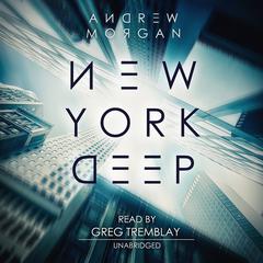 New York Deep by Andrew James Morgan audiobook