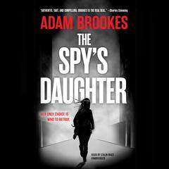 The Spy's Daughter by Adam Brookes audiobook