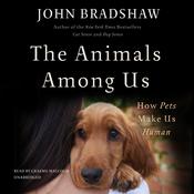 The Animals Among Us by  John Bradshaw audiobook