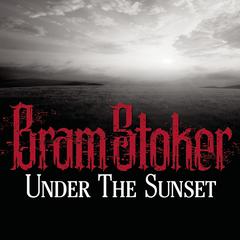Under the Sunset by Bram Stoker audiobook