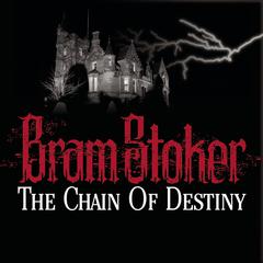 The Chain of Destiny by Bram Stoker audiobook
