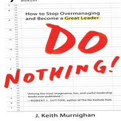 Do Nothing! by J. Keith Murnighan audiobook