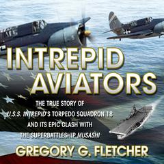 Intrepid Aviators by Gregory G Fletcher audiobook