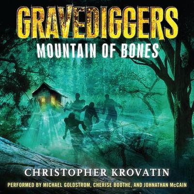 Gravediggers: Mountain of Bones by Christopher Krovatin audiobook