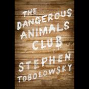 The Dangerous Animals Club by  Stephen Tobolowsky audiobook