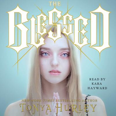 The Blessed by Tonya Hurley audiobook