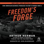 Freedom's Forge by  Arthur Herman audiobook