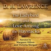 The Ladybird and Love Among the Haystacks by  D. H. Lawrence audiobook