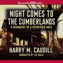 Night Comes to the Cumberlands by Harry M. Caudill audiobook