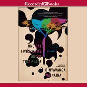 One Day I Will Write About This Place by  Binyavanga Wainaina audiobook