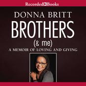 Brothers (and Me) by  Donna Britt audiobook