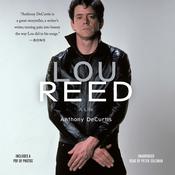 Lou Reed by  Anthony DeCurtis audiobook