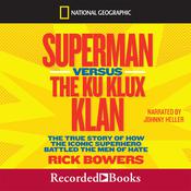 Superman versus the Ku Klux Klan by  Rick Bowers audiobook