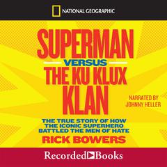 Superman versus the Ku Klux Klan by Rick Bowers audiobook