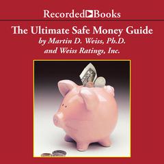 The Ultimate Safe Money Guide by Martin D. Weiss audiobook