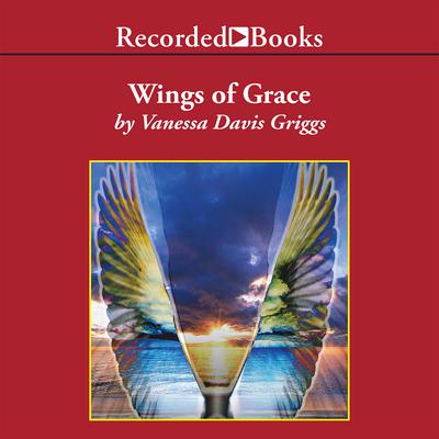 Wings of Grace by Vanessa Davis Griggs audiobook