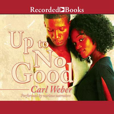 Up to No Good by Carl Weber audiobook