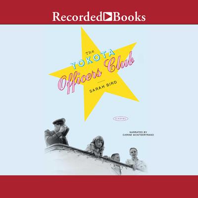 The Yokota Officers Club by Sarah Bird audiobook